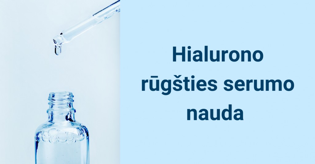 Hialurono rūgšties serumas – nauda visų tipų odai