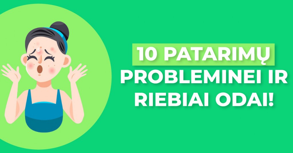 Patarimai, kaip prižiūrėti riebią ir probleminę odą