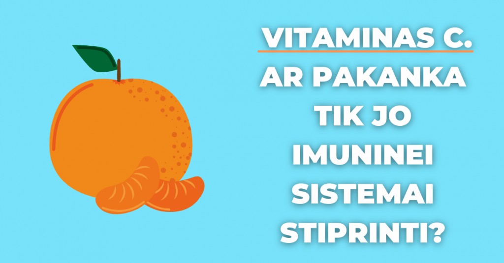 Ar imuninei sistemai pakanka vien vitamino c?