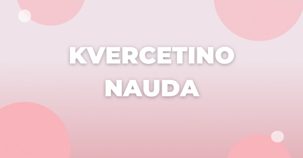 Kvercetino nauda organizmui – nenuginčijama