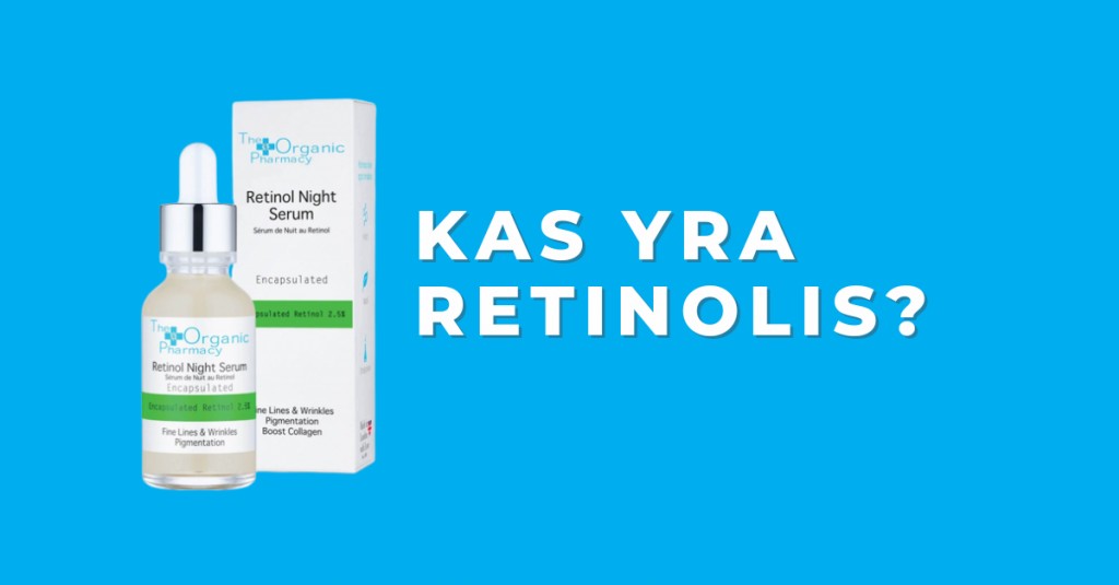 Retinolis kosmetikoje: kas, kaip, kada?