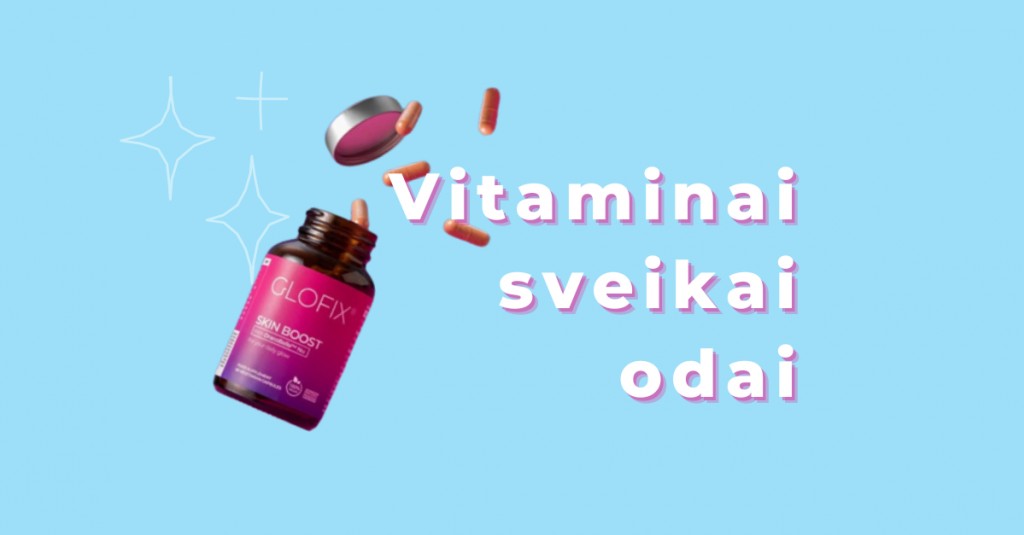   Kokių vitaminų reikia norint džiaugtis sveika oda? 