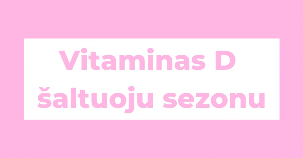 Vitaminas D – kai atslenka tamsa