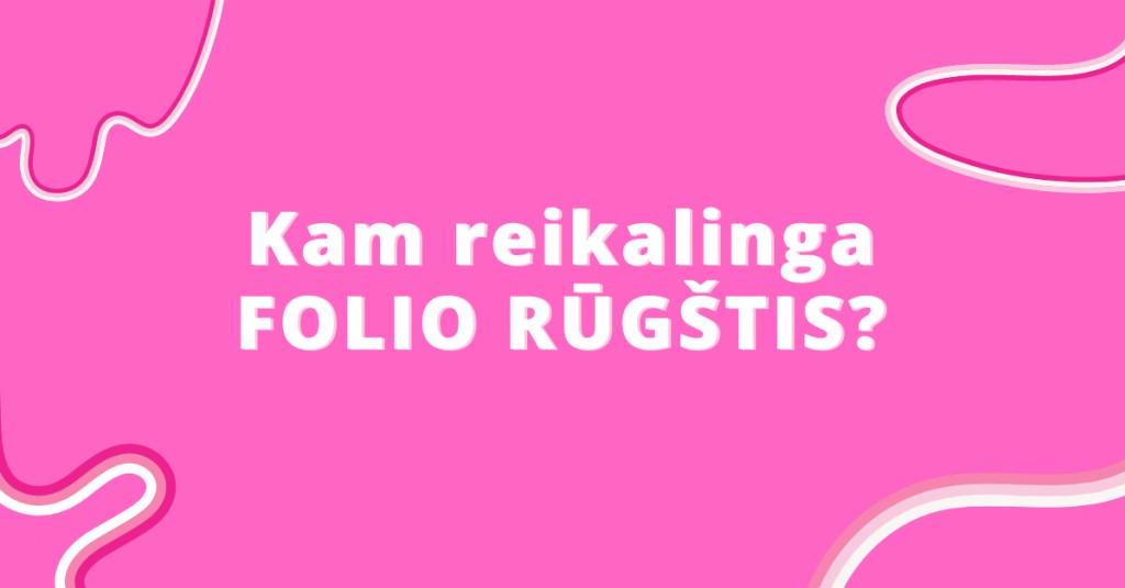 Ar folio rūgštis reikalinga tik nėščiosioms?