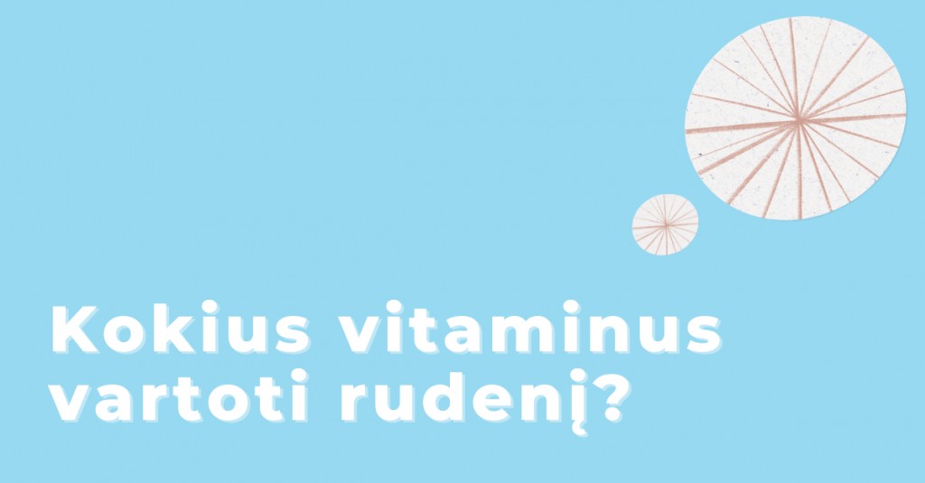 Rudeniški vitaminai – kiekvienam šeimos nariui