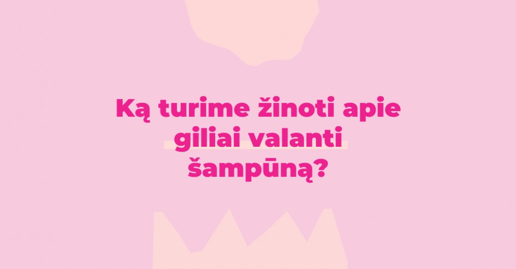 Giliai valantis šampūnas TRX – ką turime žinoti?