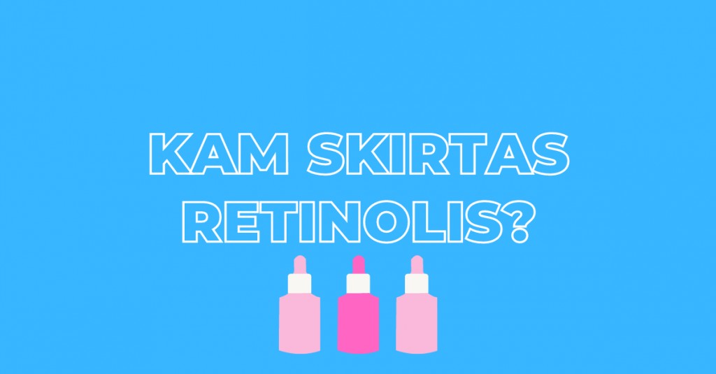 Retinolis – senėjimo procesus stabdanti priemonė?