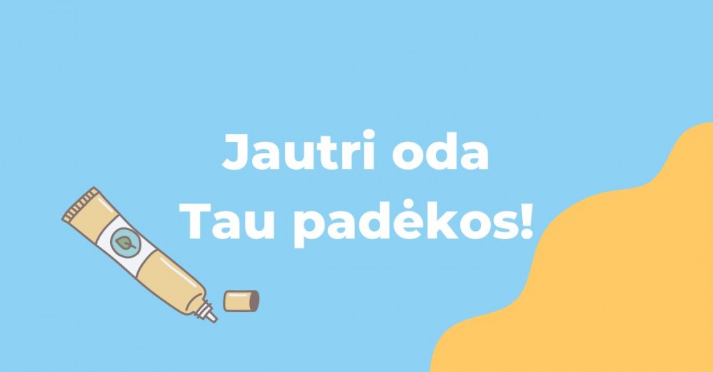 Vienas prekės ženklas ir jautri oda Tau padėkos!