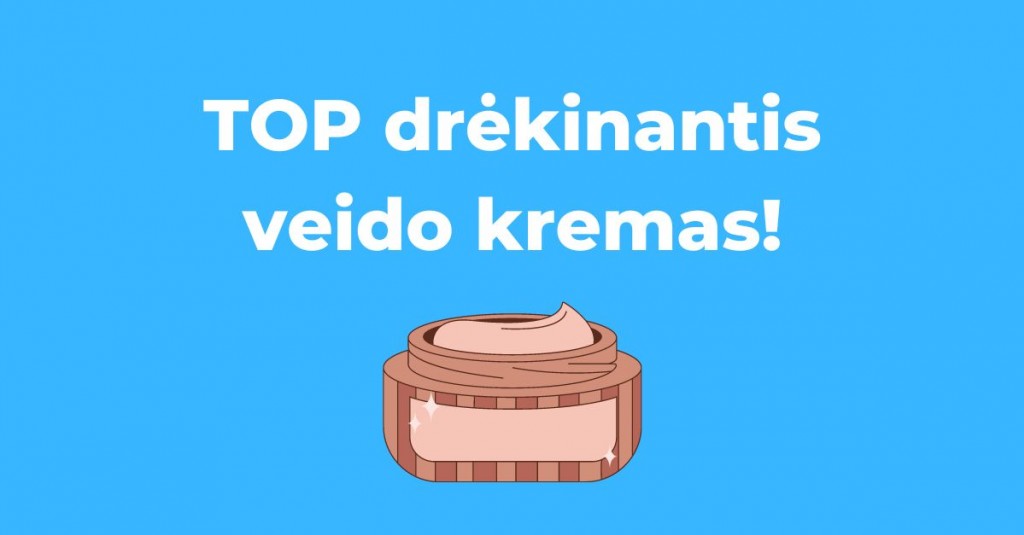 TOP drėkinantis veido kremas – ar jau girdėjai apie šį bestsellerį?