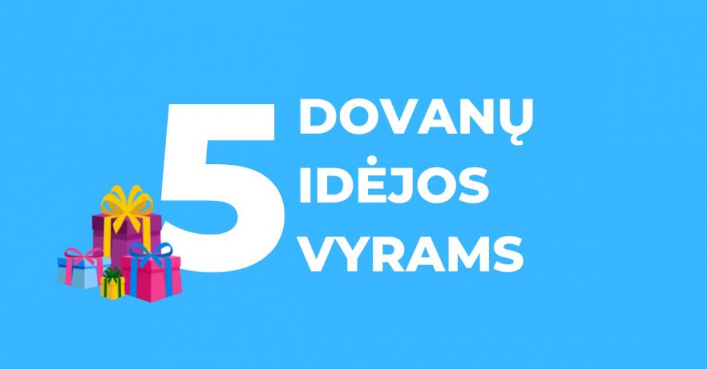 5 dovanos vyrams, kurios pradžiugins Tavo brangiausius