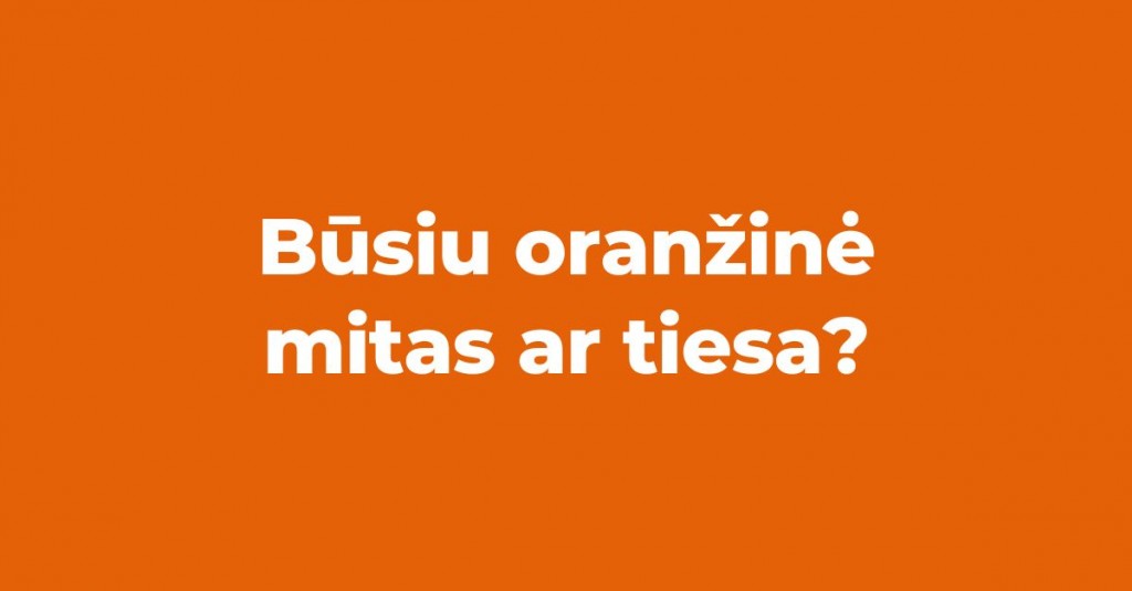 Būsiu oranžinė – mitas ar tiesa?