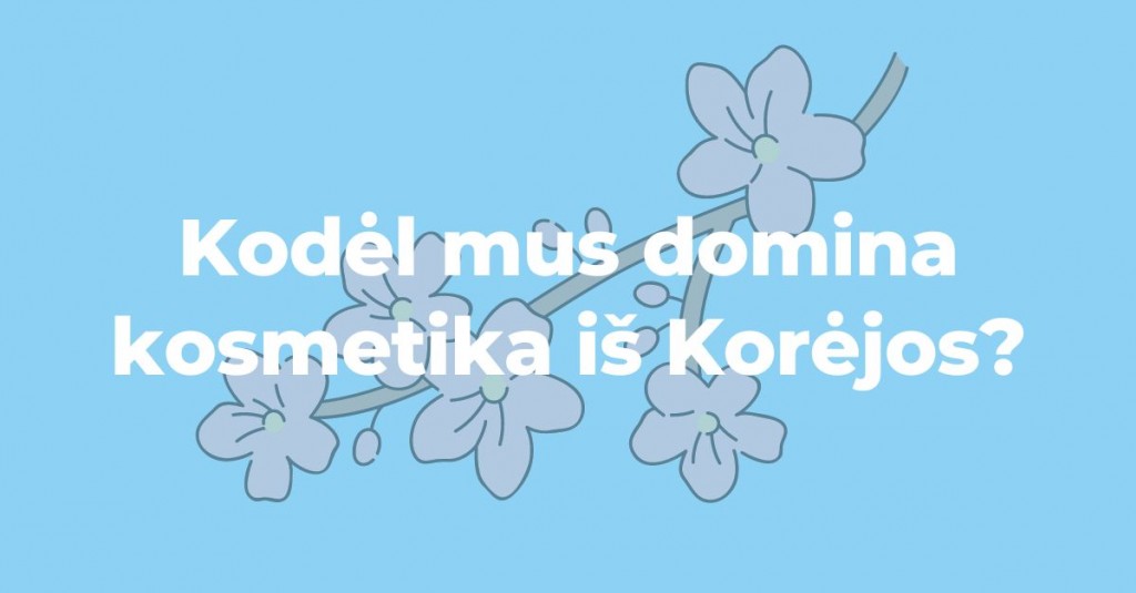 Korėjietiška kosmetika – kodėl ji mus taip domina?