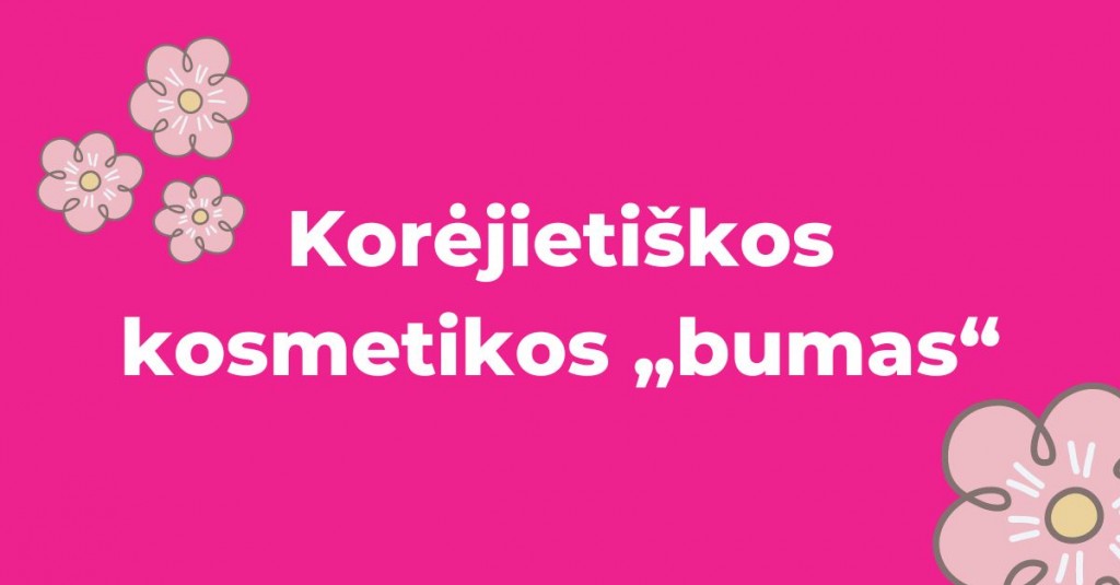 Korėjietiškos kosmetikos „bumas“ – kodėl ji tokia populiari?