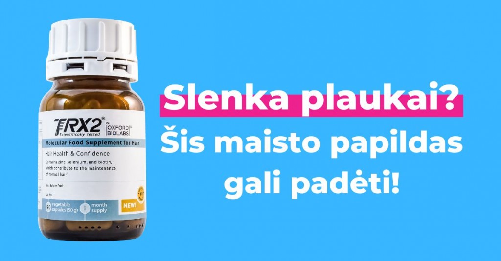 Vargina, nes slenka plaukai? TRX2® maisto papildai gali tau padėti!