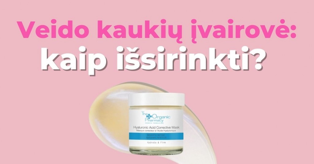 Kaip tinkamai išsirinkti veido kaukę?