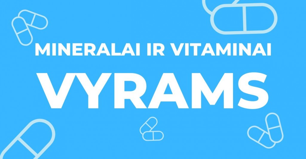 Mineralai ir vitaminai vyrams: 7 reikalingiausi