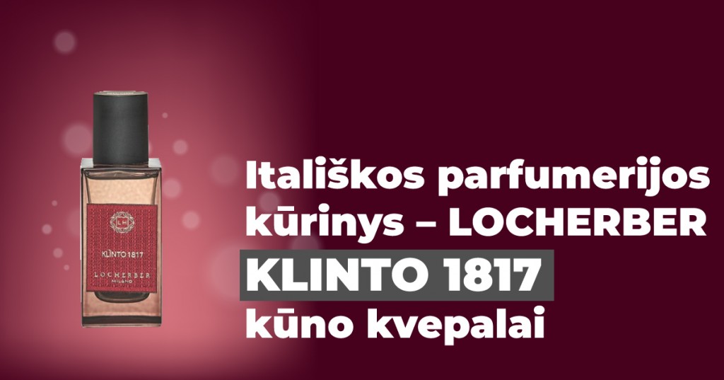 Vieni nerealiausių – LOCHERBER kvepalai Klinto 1817!