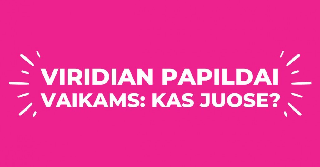 Viridian vitaminai ir mineralai vaikams: kas slypi maisto papildų buteliuke?