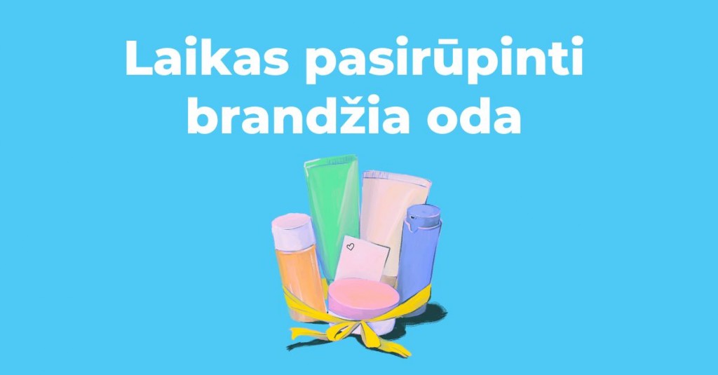 Brandi oda – laikas pasirūpinti savimi