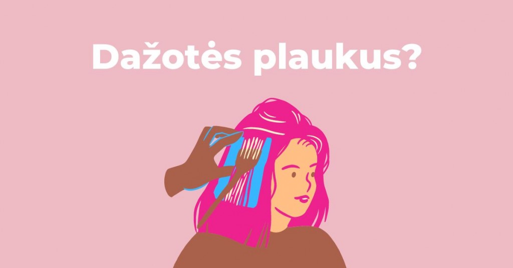 Dažotės plaukus? Atkreipkite dėmesį į jų priežiūrą!