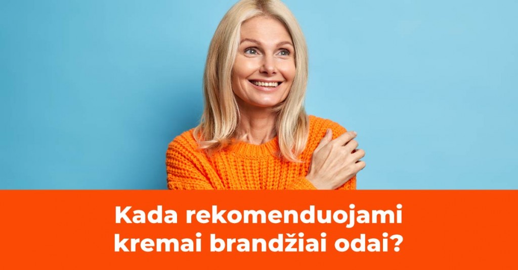 Kokie kremai brandžiai odai reikalingi?