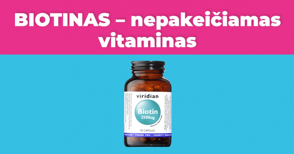 Vitaminas biotinas: ką sako mokslas?