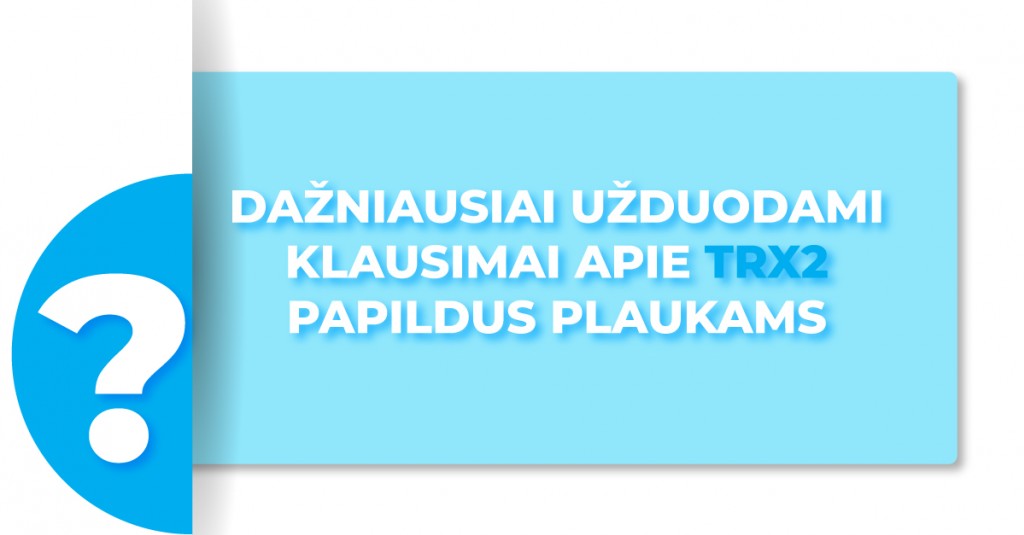 Vitaminai plaukams: Viskas ką turi žinoti apie TRX2 