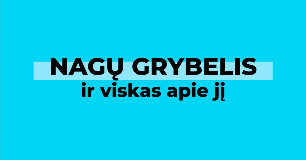 Nagų grybelis ir viskas apie jį