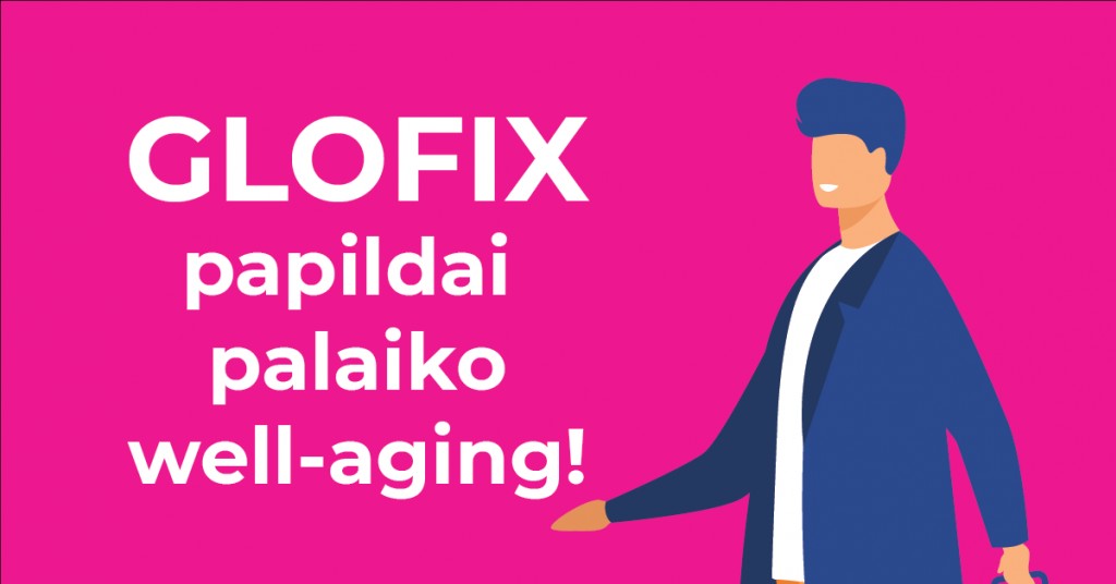 GLOFIX papildai palaiko well-aging! 