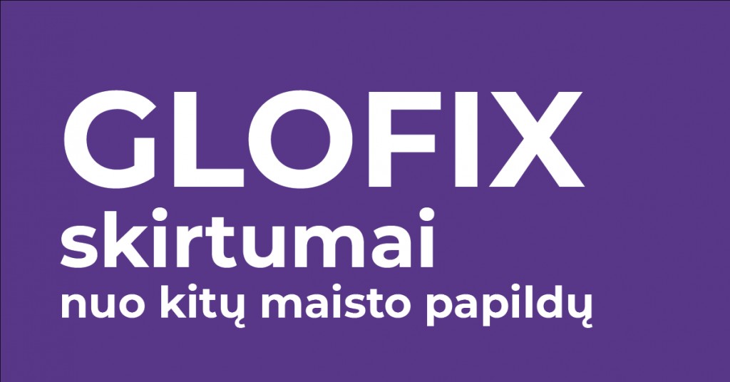 Kuo GLOFIX maisto papildas odai skiriasi nuo kitų?!