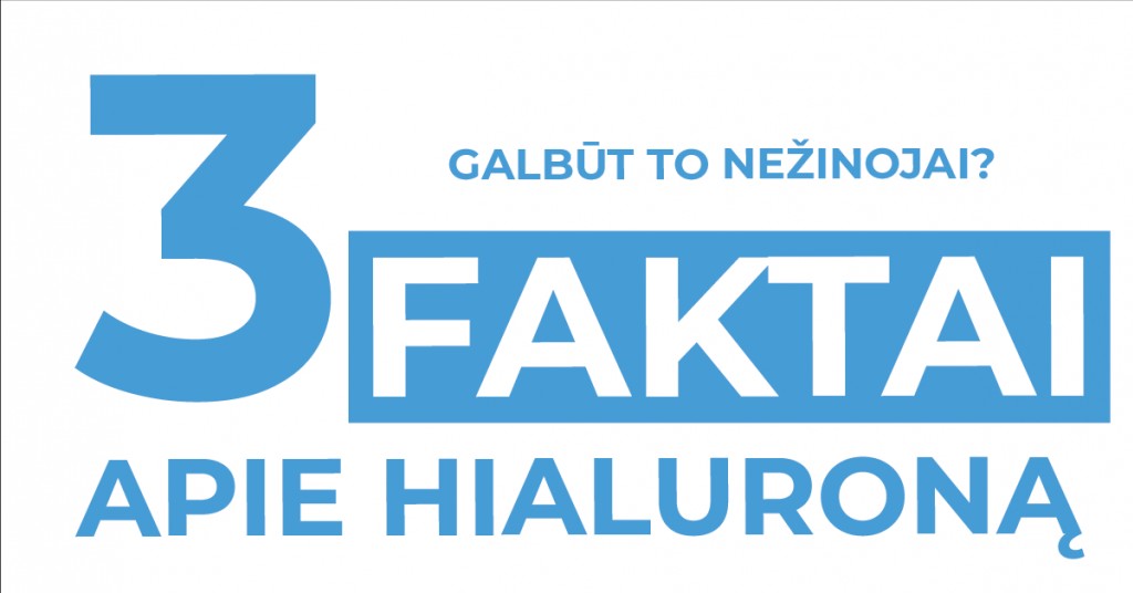 Hialuronas: 3 faktai, kurių galbūt nežinojai