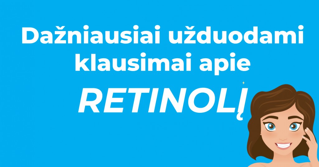 Retinolio priemonės: 6 dažniausiai užduodami klausimai