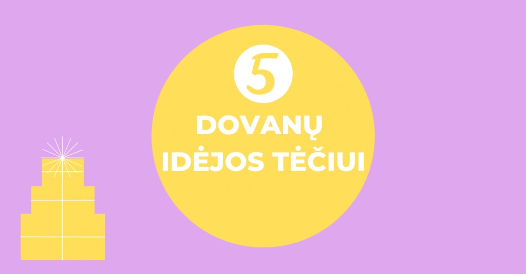 Dovana tėčiui: 5 dovanų idėjos