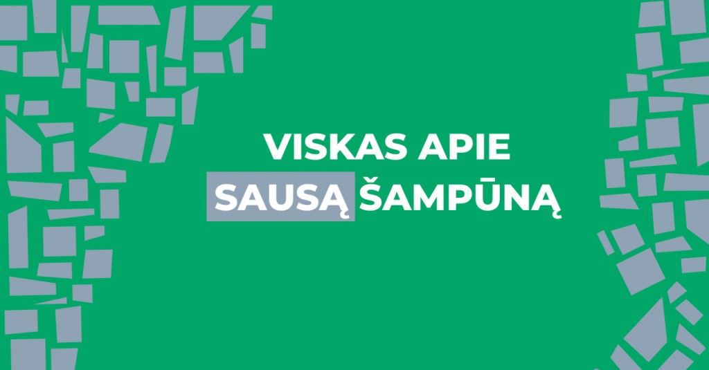 Sausas šampūnas: viskas, ką turėtum žinoti