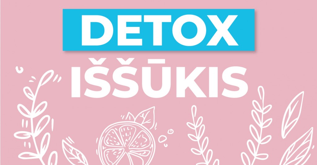 DETOX iššūkis - ar tu gali?! 