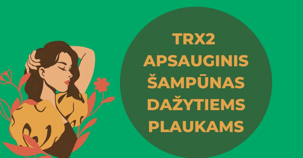 Kuo ypatingas TRX2 apsauginis šampūnas dažytiems plaukams?