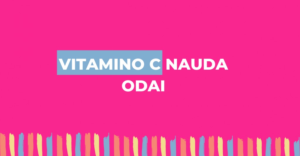 Kuo naudingas vitaminas c odai?