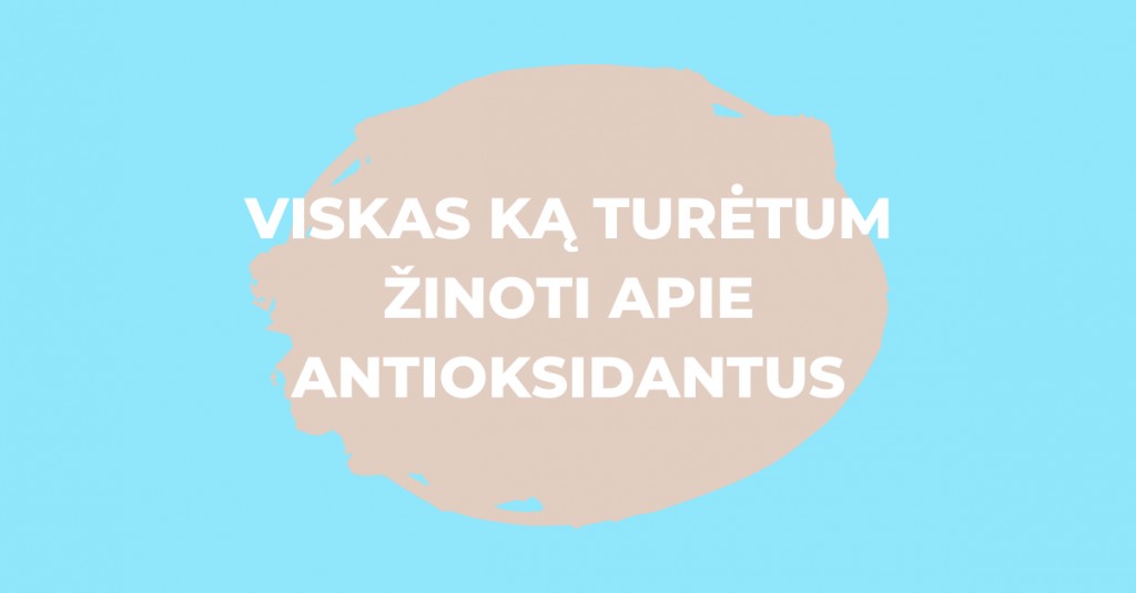 Antioksidantai odai: viskas, ką turėtum žinoti