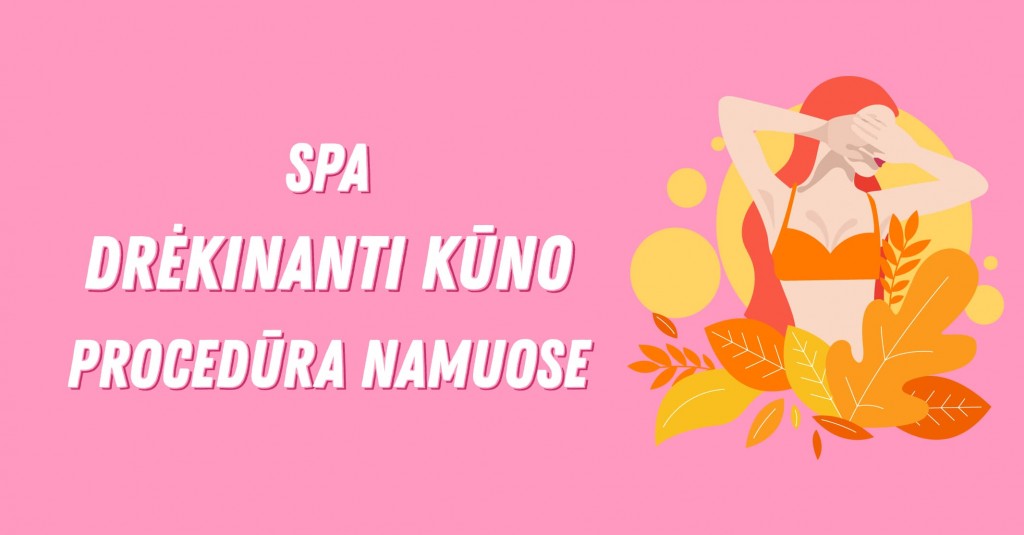 SPA Drėkinanti kūno procedūra namuose + pasirinktas efektas