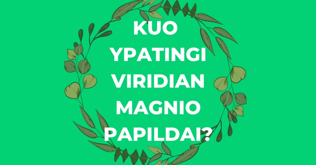 Viridian magnio papildai: ypatingi dėl 3 priežasčių