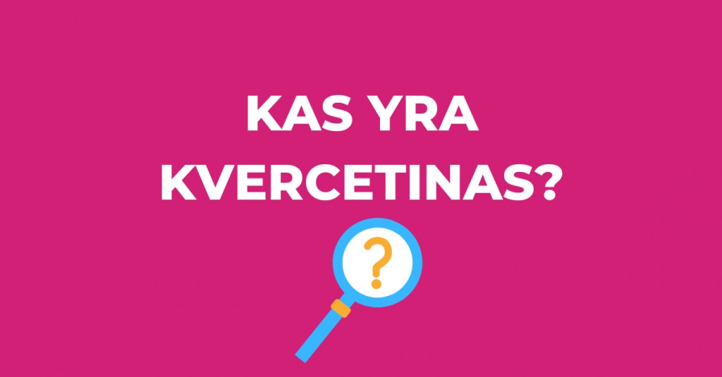 Kvercetinas: kas jis ir kodėl jo reikia? 