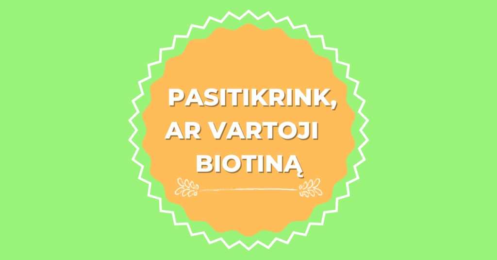 Pasitikrink, ar biotinas yra tavo mitybos racione