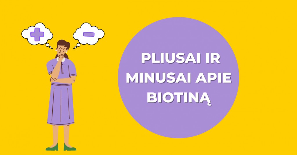 Biotinas: jo nauda, pliusai ir minusai