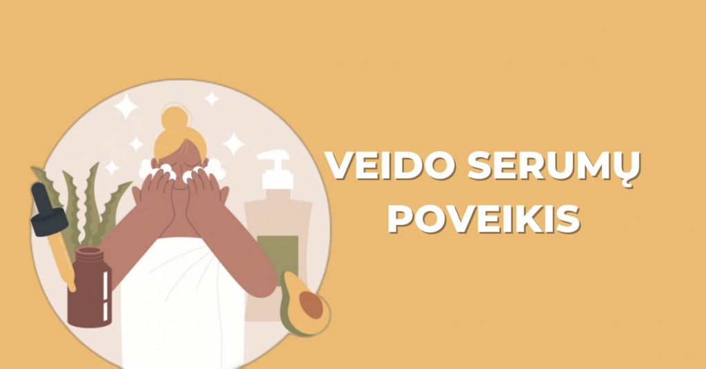 Veido serumai: koks jų poveikis odai? 