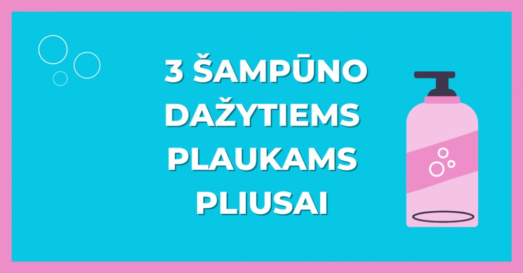 Šampūnas dažytiems plaukams: 3 pliusai