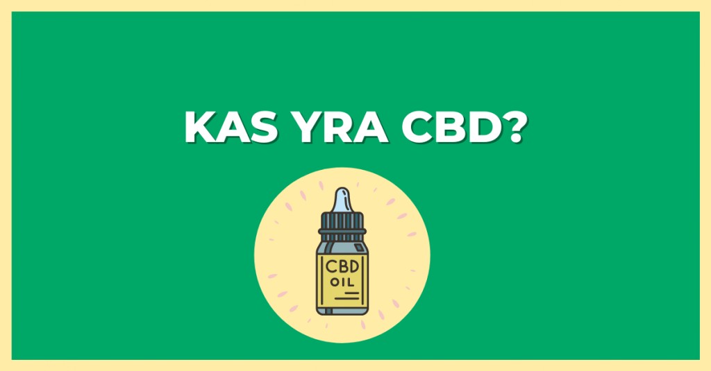 Kas yra CBD? Kanabidiolis 101