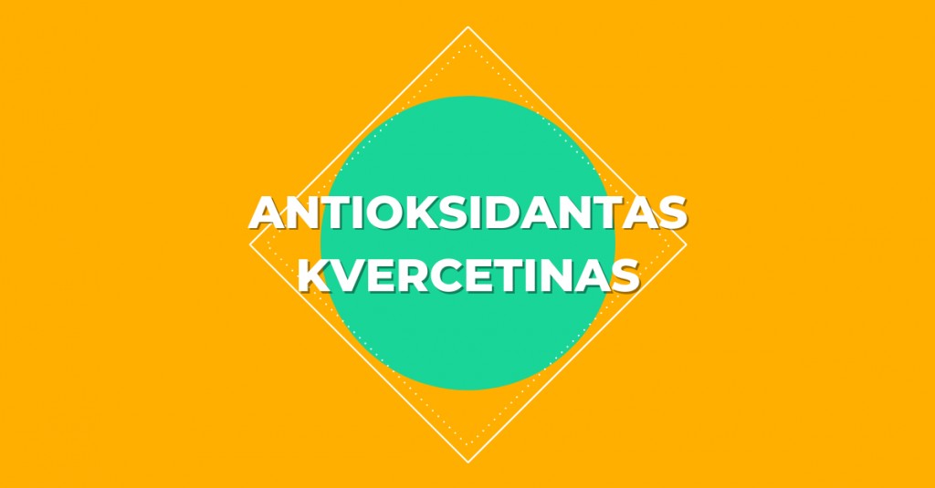 Kvercetinas – mažiau žinomas, bet itin svarbus antioksidantas 