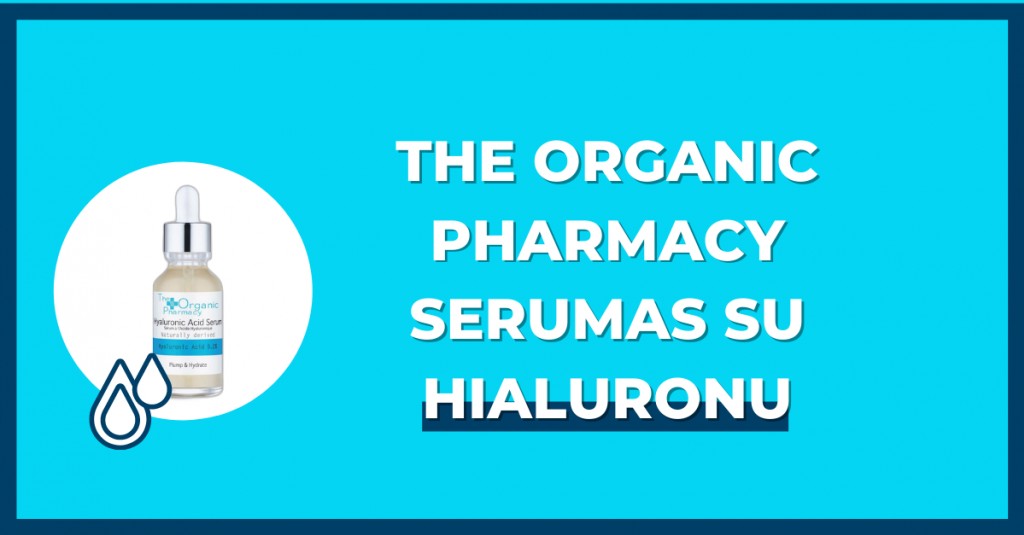 The Organic Pharmacy serumas veidui su hialuronu: 5 pliusai