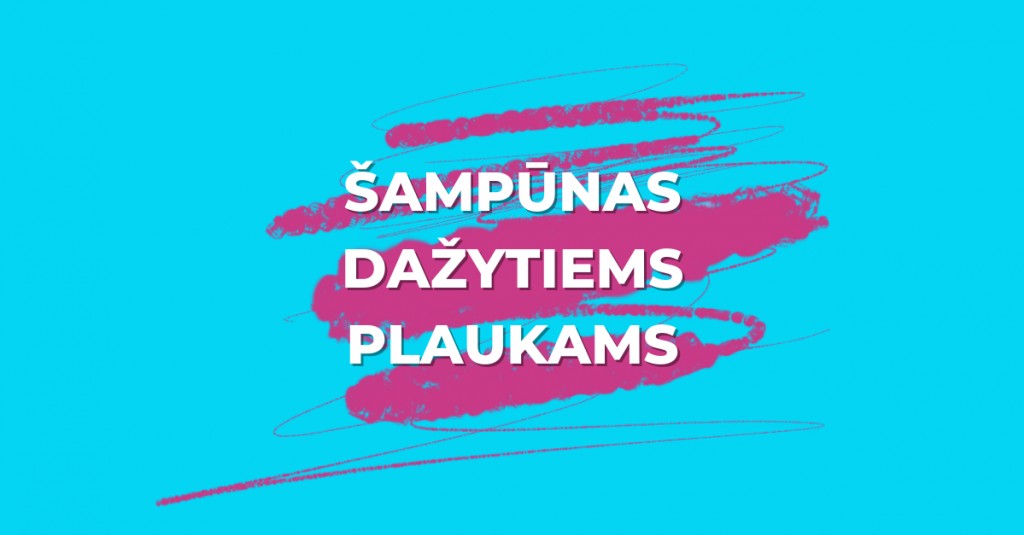 Šampūnas dažytiems plaukams – numeris 1 dažytų plaukų savininkams