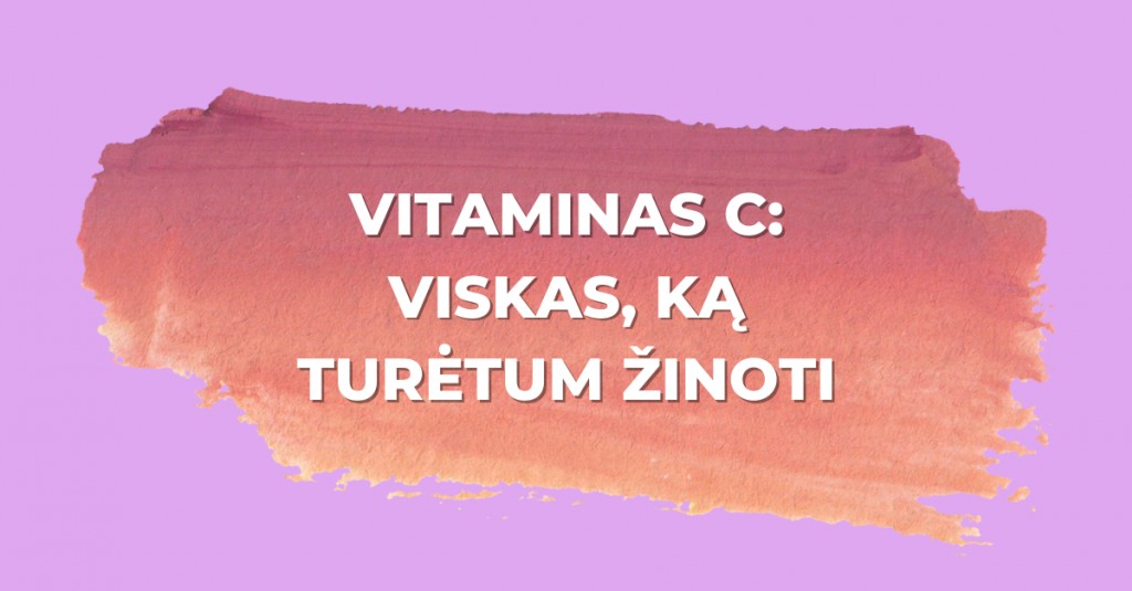 Vit C veidui ir odai: viskas, ką turėtum žinoti